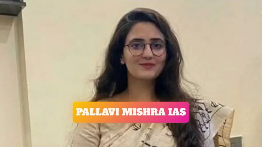 Pallavi Mishra IAS Biography