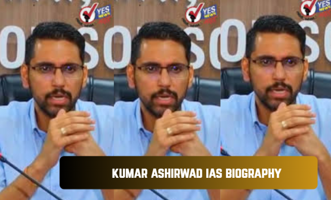kumar ashirwad ias biography