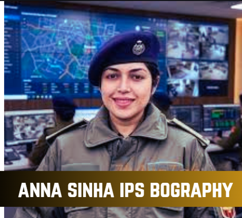 anna sinha ips bography