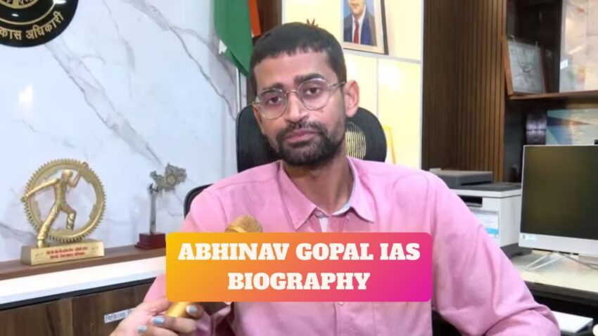 Abhinav Gopal IAS Biography